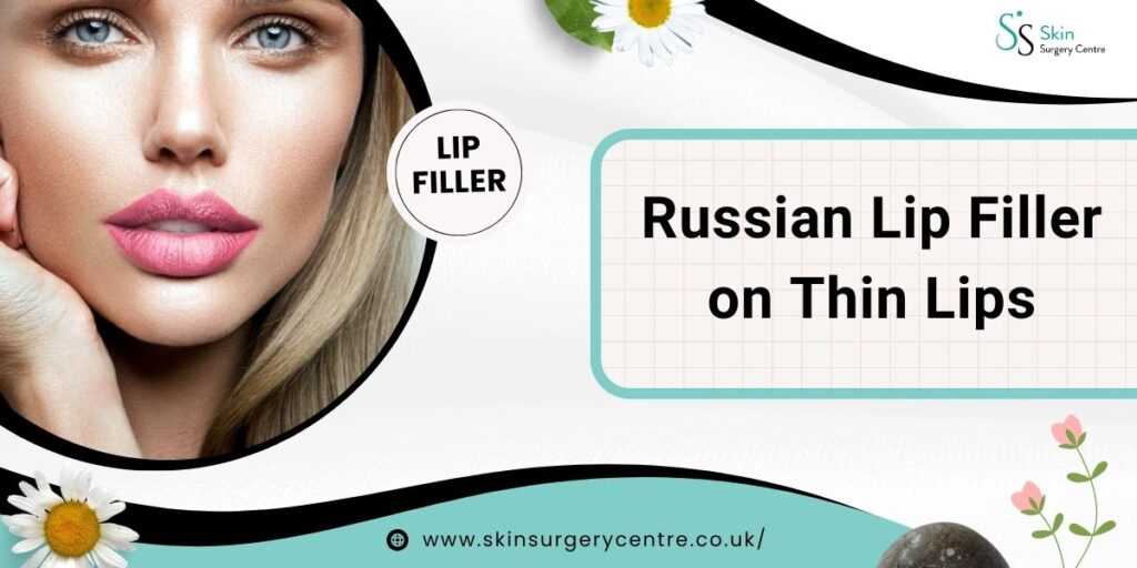 Russian Lip Filler on Thin Lips: Achieve Lifted, Defined Results