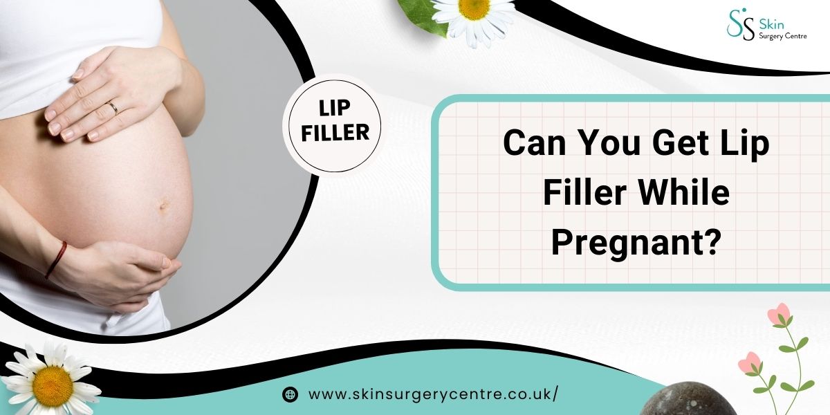 Can You Get Lip Filler While Pregnant?